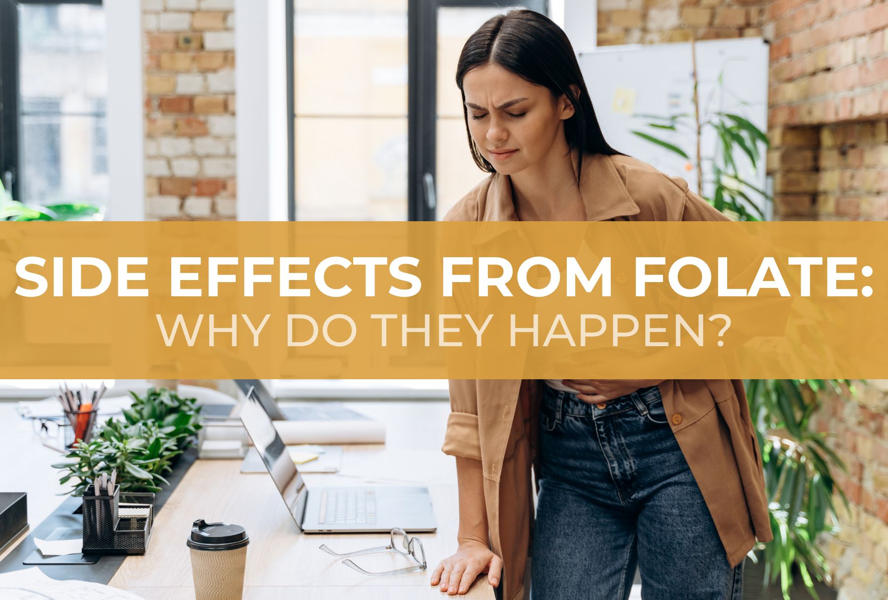 Side Effects From Folate: Why Do They Happen?